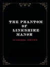 Cover image for The Phantom of Linkshire Manor